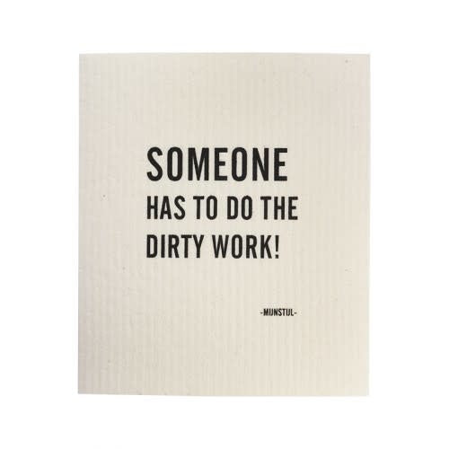 Vaatdoek - Someone has to do the dirty work  | Mijn Stijl