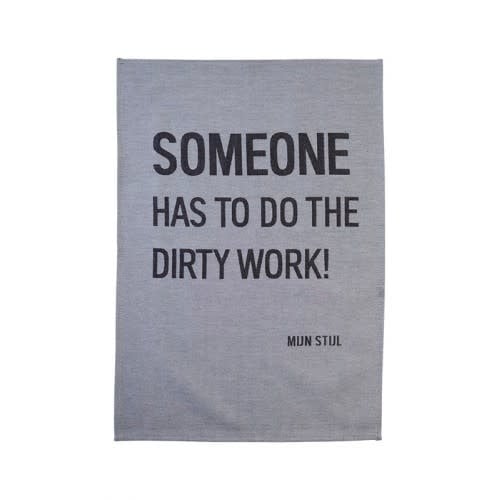 Cotton tea towel Gray - Someone has to do the dirty work - 45x65 cm