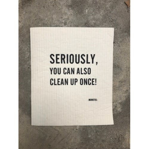 Dishcloth - Seriously you can also clean up once - text biodegradable