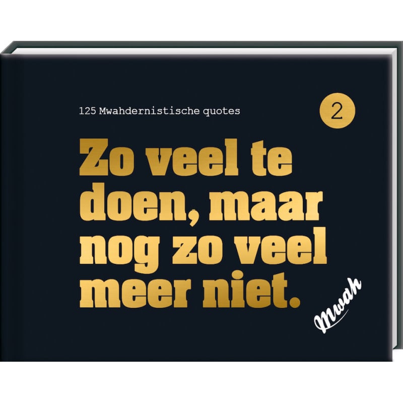 Mwah Quotes 2 - Zoveel te doen ... - Bijzondercadeau.nl