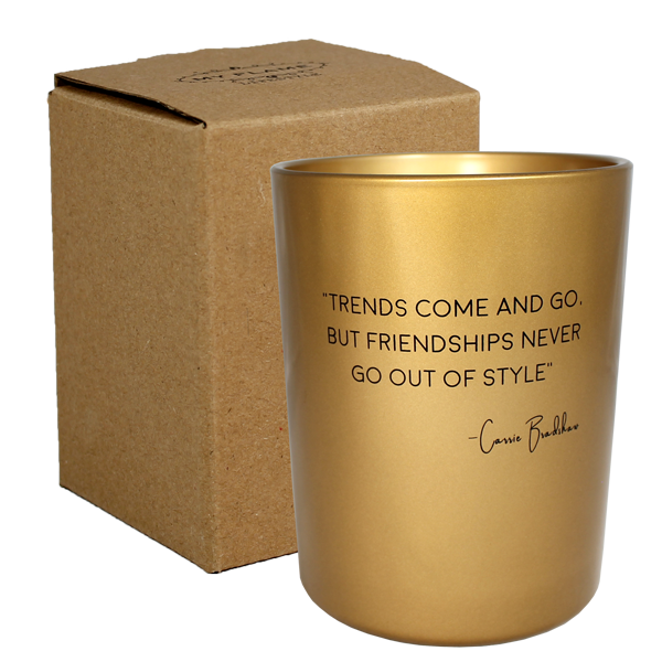 Soy Candle Quotes - Friendship never go out of style - Silky Tonka 