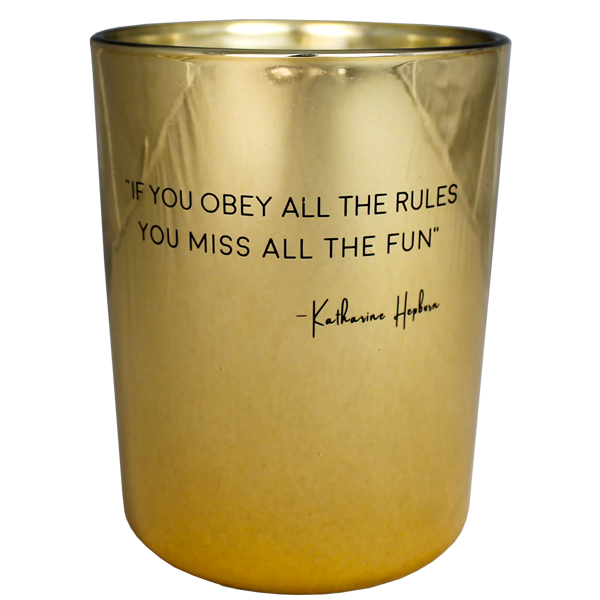 Soy Candle Quotes - If you obey all the rules you miss all the fun - Silky Tonka 